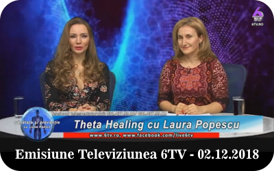 Emisiune Televiziunea 6TV – 02 decembrie 2018 – Theta Healing cu Laura Popescu