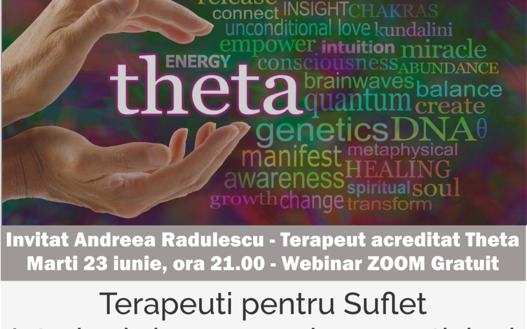 Terapeuti pentru Suflet – Practicieni ThetaHealing® – Webinar Zoom Gratuit
