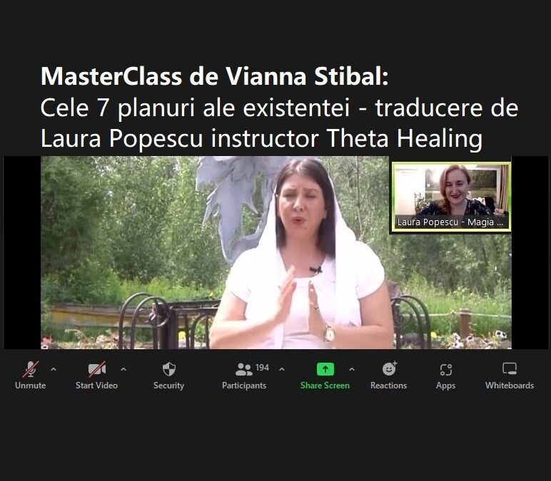 MasterClass de Vianna Stibal: Cele 7 planuri ale existentei – traducere de Laura Popescu instructor Theta Healing